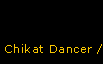 Chikat Dancer